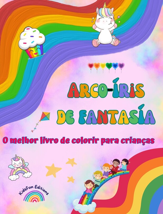 Couverture_Arco-íris de fantasía - O melhor livro de colorir para crianças - Arco-íris, unicórnios, animais, doces e muito mais