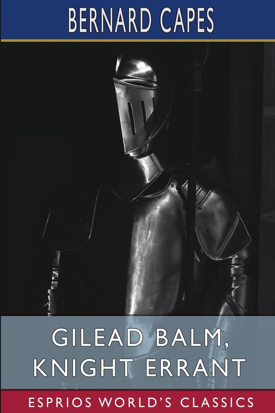 Front cover_Gilead Balm, Knight Errant (Esprios Classics)
