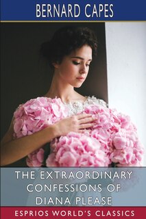 Front cover_The Extraordinary Confessions of Diana Please (Esprios Classics)