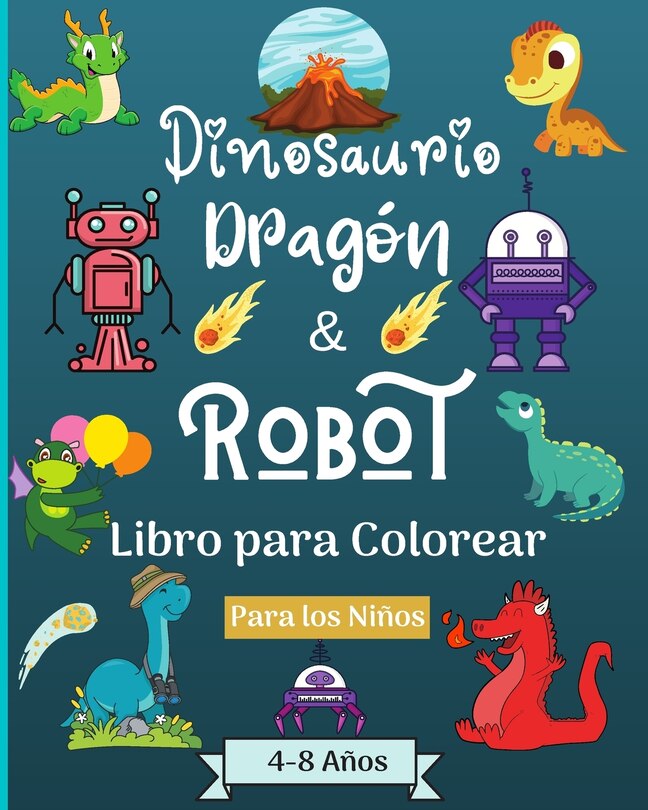 Couverture_Dinosaurios Dragones y Robots Libro para colorear para niños de 4 a 8 años