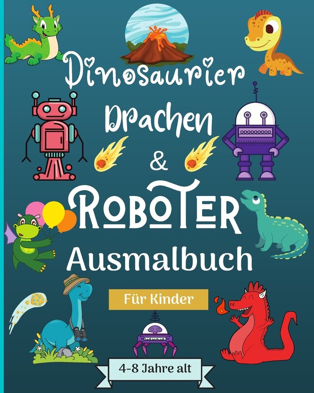 Front cover_Dinosaurier, Drachen und Roboter Malbuch für Kinder von 4-8 Jahren