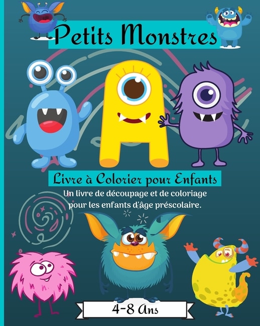 Livre de coloriage et d'activités des petits monstres pour les Enfants de 4 à 8 ans: Livre de coloriage et d'activités des petits monstres pour les Enfants de 4 à 8