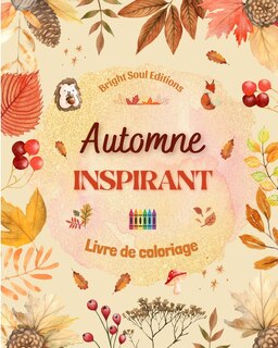 Couverture_Automne inspirant Livre de coloriage De superbes éléments automnaux entrelacés dans de magnifiques motifs créatifs