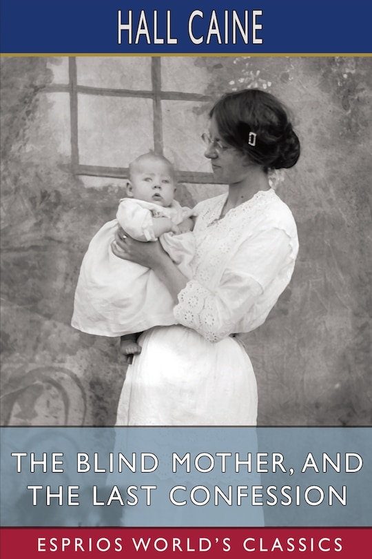 Front cover_The Blind Mother, and The Last Confession (Esprios Classics)