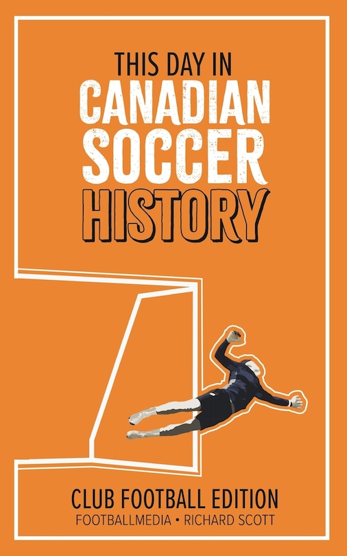 Front cover_This Day in Canadian Soccer History
