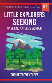Couverture_Little Explorers Seeking - Unveiling Nature's Wonder