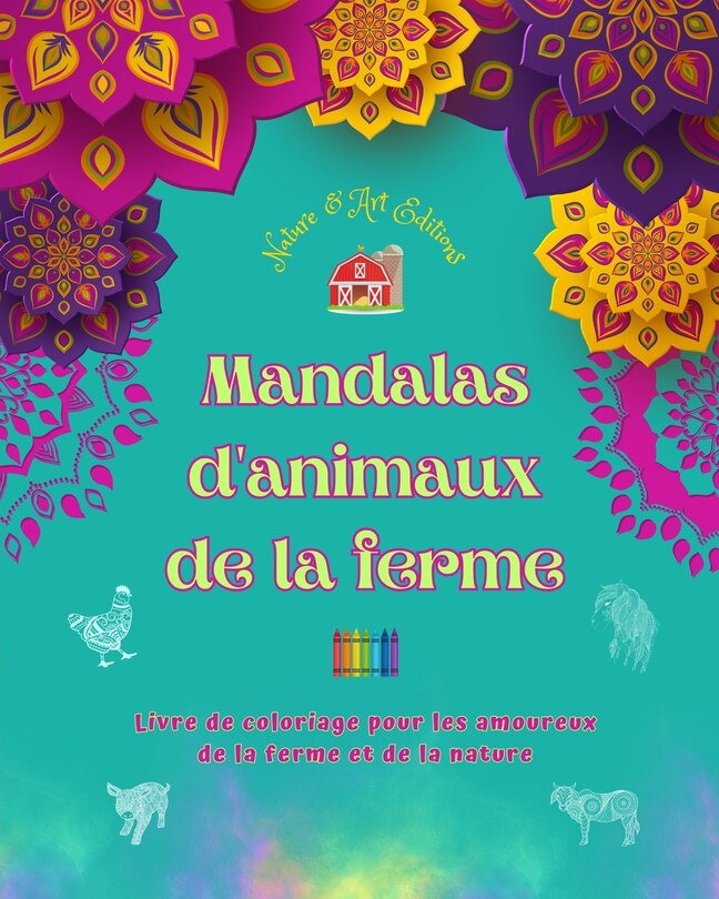 Couverture_Mandalas d'animaux de la ferme Livre de coloriage pour les amoureux de la ferme et de la nature Dessins relaxants