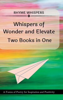 Front cover_Whispers of Wonder and Elevate - Two Books in One