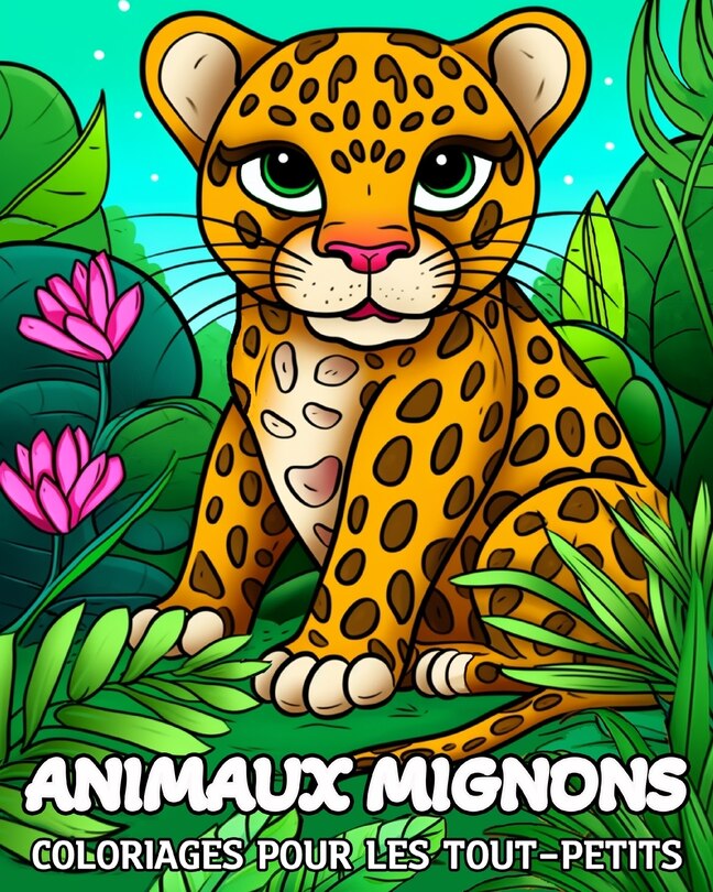 Front cover_Animaux Mignons Coloriages pour les Tout-Petits