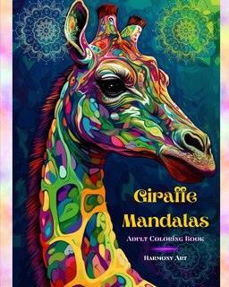 Couverture_Giraffe Mandalas - Adult Coloring Book - Anti-Stress and Relaxing Mandalas to Promote Creativity