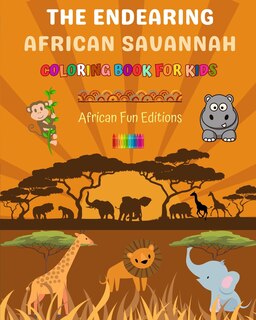Front cover_The Endearing African Savannah - Coloring Book for Kids - The Cutest African Animals in Creative and Funny Drawings