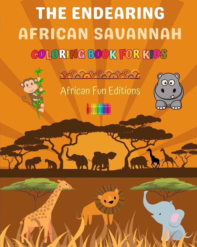 Front cover_The Endearing African Savannah - Coloring Book for Kids - The Cutest African Animals in Creative and Funny Drawings
