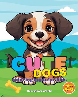Front cover_Cute Dogs Coloring Book for Kids Ages 4-8