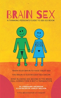 Couverture_BRAIN SEX - A Thinking Person's Sex Ed Book