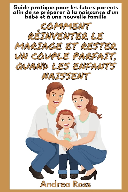 Front cover_Guide Pratique pour les Futurs Parents afin de se Préparer à la naissance d'un bébé et à une Nouvelle Famille