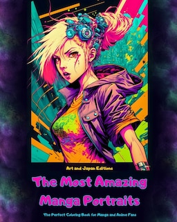 Couverture_The Most Amazing Manga Portraits - The Perfect Coloring Book for Manga and Anime Fans