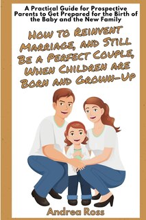 Front cover_A Practical Guide for Prospective Parents to Get Prepared for the Birth of the Baby and the New Family