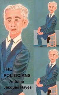 Couverture_The Politicians Paintings by Antoine Jacques Hayes