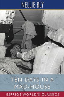 Couverture_Ten Days in a Mad-House (Esprios Classics)