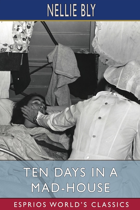 Couverture_Ten Days in a Mad-House (Esprios Classics)