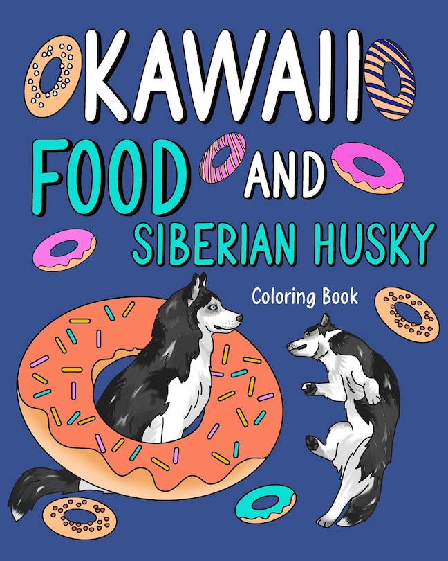Front cover_Kawaii Food and Siberian Husky Coloring Book