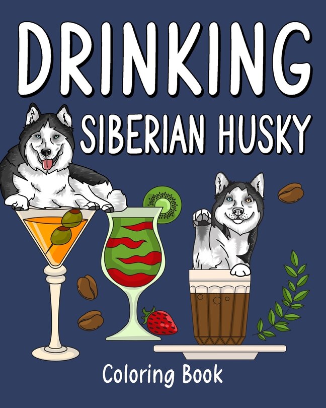 Couverture_Drinking Siberian Husky Coloring Book