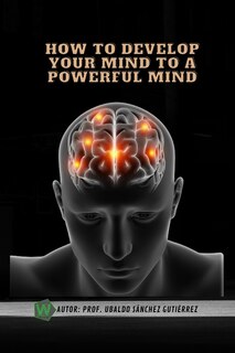 Front cover_How to develop your mind to a powerful mind
