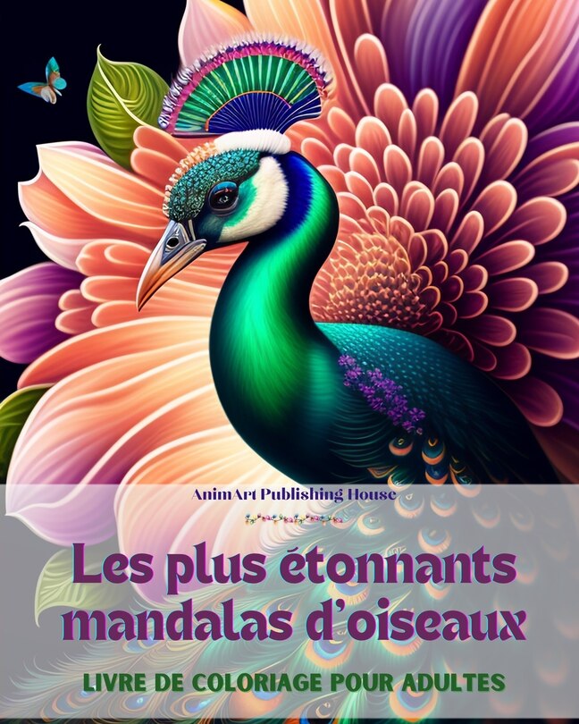 Couverture_Les plus étonnants mandalas d'oiseauxLivre de coloriage pour adultesDessins anti-stress pour encourager la créativité