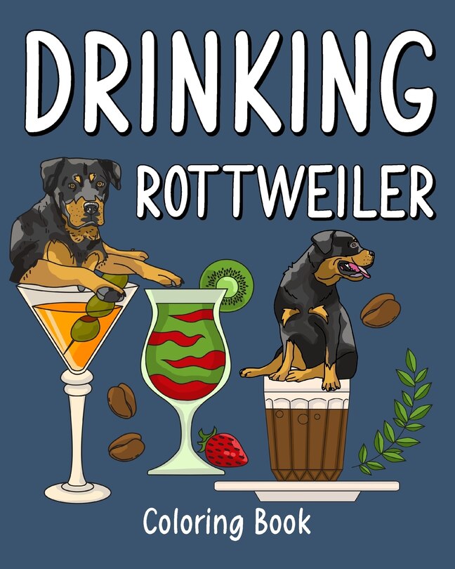 Couverture_Drinking Rottweiler Coloring Book