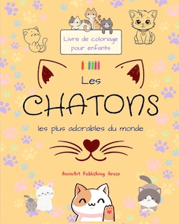 Couverture_Les chatons les plus adorables du monde - Livre de coloriage pour enfants - Scènes créatives et amusantes de chats