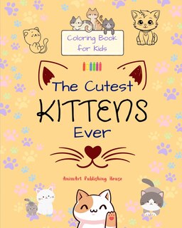 Front cover_The Cutest Kittens Ever - Coloring Book for Kids - Creative Scenes of Adorable Cats - Perfect Gift for Children