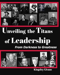 Couverture_Unveiling the Titans of Leadership. from Darkness to Greatness