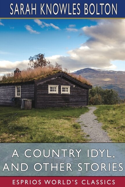 Front cover_A Country Idyl, and Other Stories (Esprios Classics)