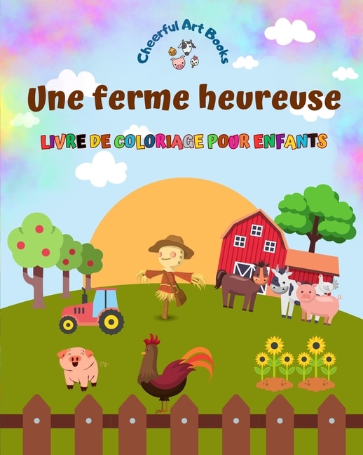 Front cover_Une ferme heureuse - Livre de coloriage pour enfants - Dessins amusants et créatifs d'adorables animaux de la ferme