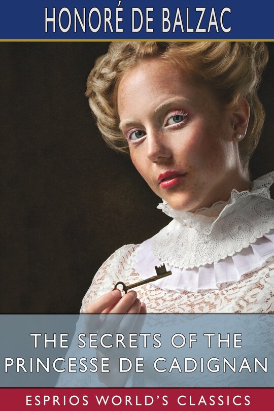 Front cover_The Secrets of the Princesse de Cadignan (Esprios Classics)