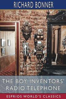 Front cover_The Boy Inventors' Radio Telephone (Esprios Classics)