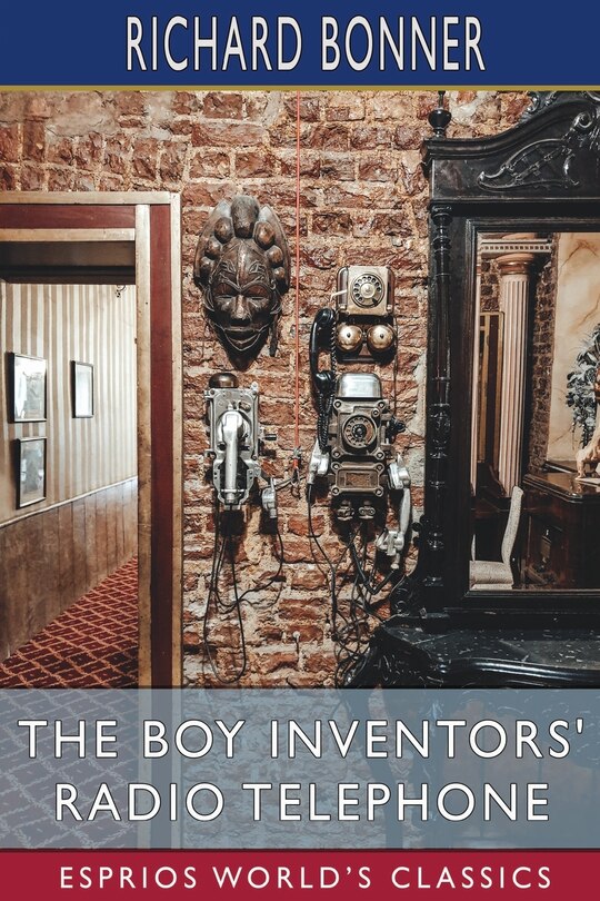Front cover_The Boy Inventors' Radio Telephone (Esprios Classics)