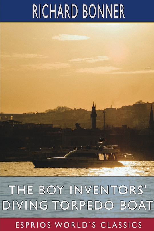 Front cover_The Boy Inventors' Diving Torpedo Boat (Esprios Classics)