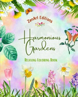 Front cover_Harmonious Gardens - Relaxing Coloring Book - Amazing Mandalas, Outdoor and Garden Scenes for Stress Relief