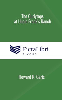 Front cover_The Curlytops at Uncle Frank's Ranch (FictaLibri Classics)