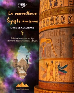 Couverture_La merveilleuse Égypte ancienne - Livre de coloriage créatif pour les amateurs de civilisations anciennes
