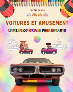 Front cover_Voitures et amusement - Livre de coloriage pour enfants - Collection divertissante de scènes automobiles