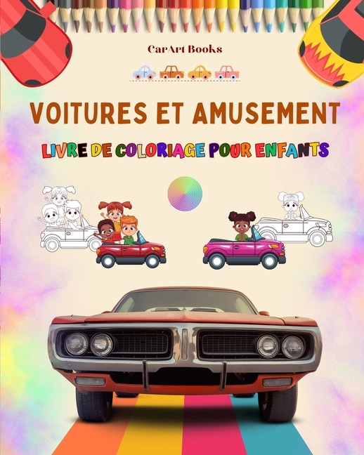 Front cover_Voitures et amusement - Livre de coloriage pour enfants - Collection divertissante de scènes automobiles