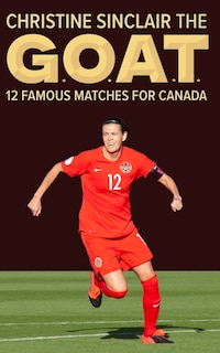 Couverture_Christine Sinclair the GOAT