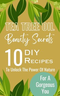 Couverture_Tea Tree Oil Beauty Secrets