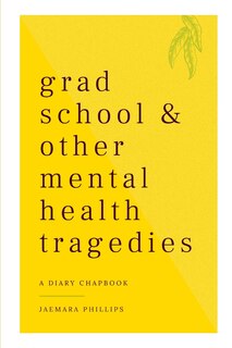 Front cover_Grad School and Other Mental Health Tragedies
