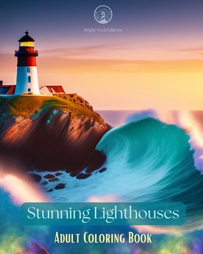 Front cover_Stunning Lighthouses Adult Coloring Book Creative Designs with Amazing Lighthouses to Relief Stress and Relax