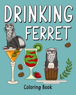 Couverture_Drinking Ferret Coloring Book