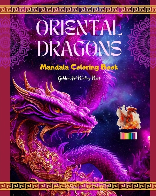 Front cover_Oriental Dragons Mandala Coloring Book Mindfulness, Creative and Anti-Stress Dragon Scenes for All Ages