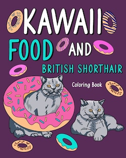 Front cover_Kawaii Food and British Shorthair Coloring Book